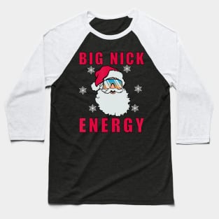 Big Nick Energy Christmas Dad Joke Baseball T-Shirt